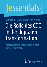 Die Rolle des CDO in der digitalen Transformation - Markus H. Dahm, Marielena Winter