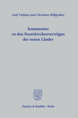 Kommentar zu den Staatskirchenverträgen der neuen Länder. - Axel Vulpius, Christian Hillgruber