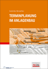 Terminplanung im Anlagenbau - Ibrahim Kar, Berz Michael