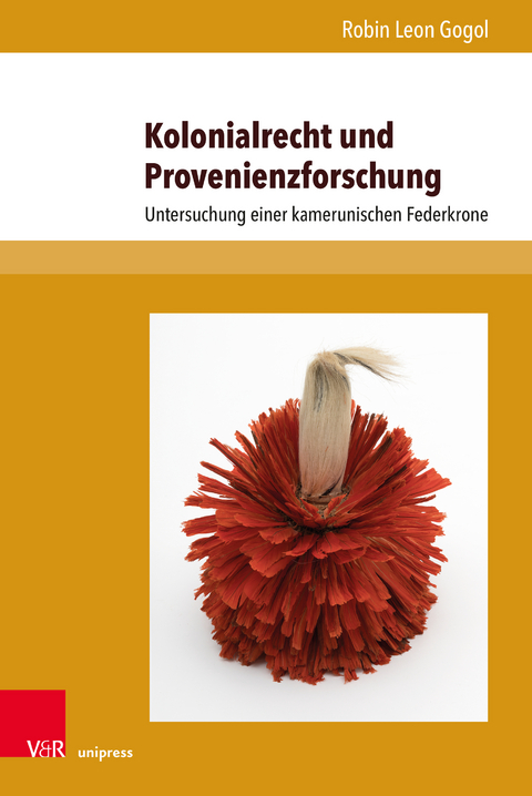 Kolonialrecht und Provenienzforschung - Robin Leon Gogol