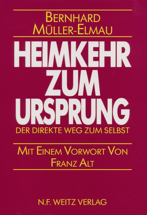 Heimkehr zum Ursprung - Bernhard Müller-Elmau