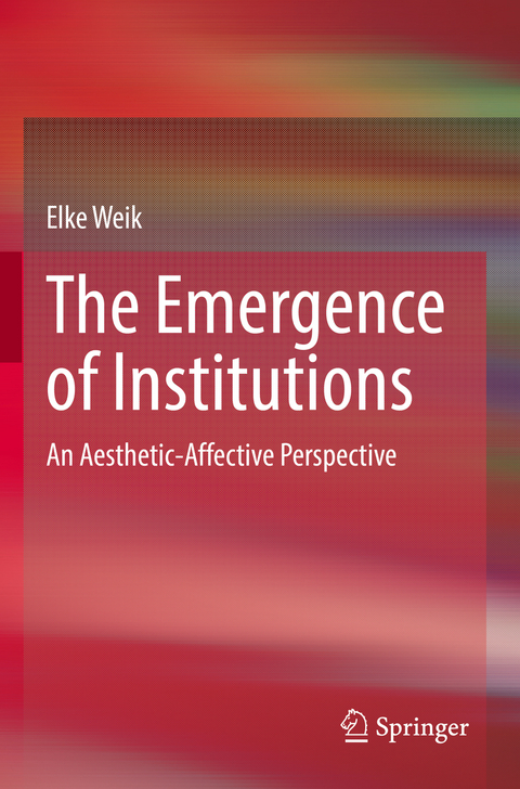 The Emergence of Institutions - Elke Weik