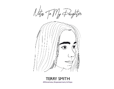 Notes To My Daughter - Terry James Smith