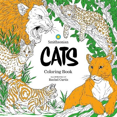 Cats: A Smithsonian Coloring Book - Smithsonian Institute, Rachel Curtis