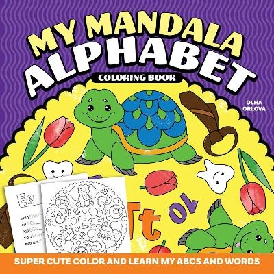 My Mandala Alphabet Coloring Book - Olha Orlova