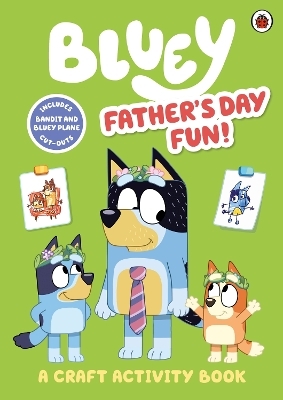 Bluey: Father’s Day Fun! -  Bluey