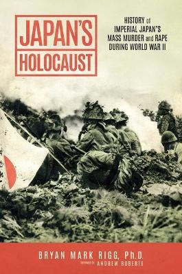 Japan's Holocaust - Bryan Mark Rigg