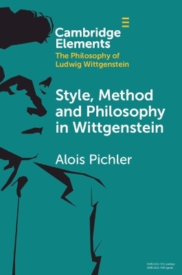 Style, Method and Philosophy in Wittgenstein - Alois Pichler