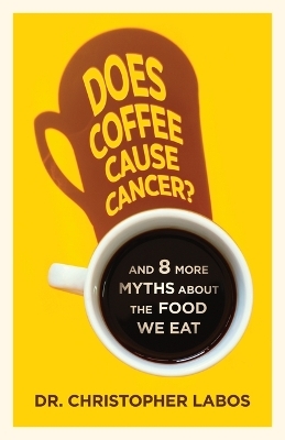 Does Coffee Cause Cancer? - Dr Christopher Labos