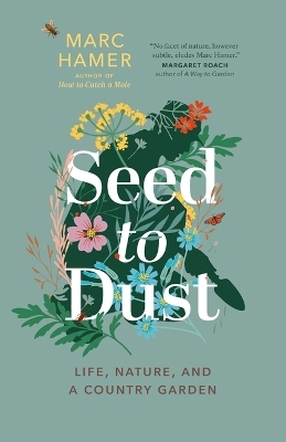 Seed to Dust - Marc Hamer