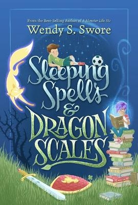 Sleeping Spells and Dragon Scales - Wendy S Swore