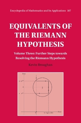 Equivalents of the Riemann Hypothesis: Volume 3, Further Steps towards Resolving the Riemann Hypothesis - Kevin Broughan