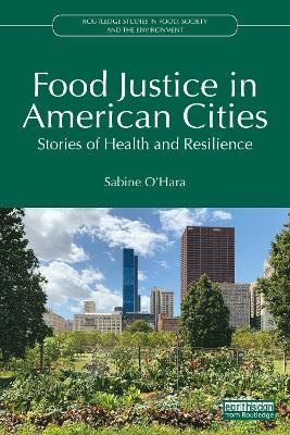 Food Justice in American Cities - Sabine O’Hara