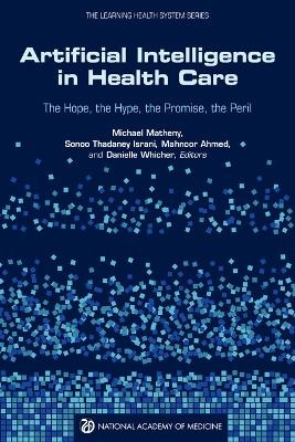 Artificial Intelligence in Health Care -  National Academy of Medicine,  The Learning Health System Series