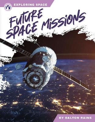 Future Space Missions - Dalton Rains