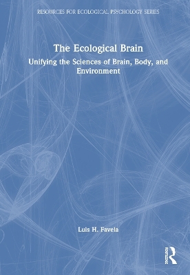 The Ecological Brain - Luis H. Favela