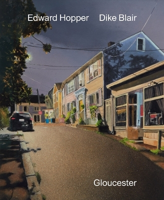 Dike Blair & Edward Hopper: Gloucester - 