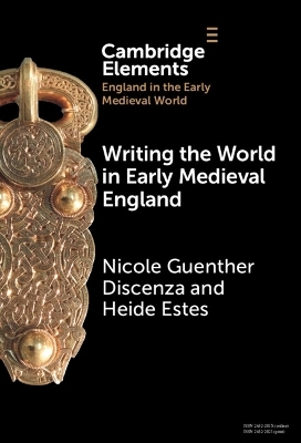 Writing the World in Early Medieval England - Nicole Guenther Discenza, Heide Estes