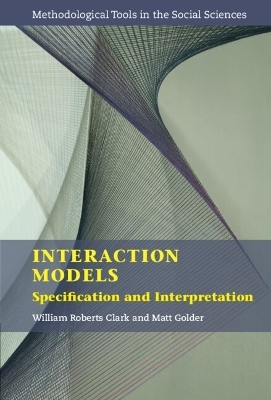 Interaction Models - William Roberts Clark, Matt Golder