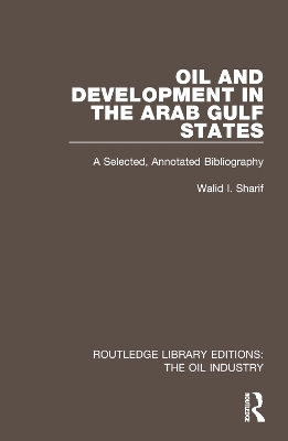 Oil and Development in the Arab Gulf States - Walid I. Sharif