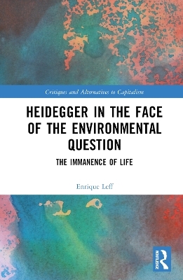 Heidegger in the Face of the Environmental Question - Enrique Leff