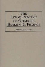 Law and Practice of Offshore Banking and Finance -  Kwaw Edmund Kwaw