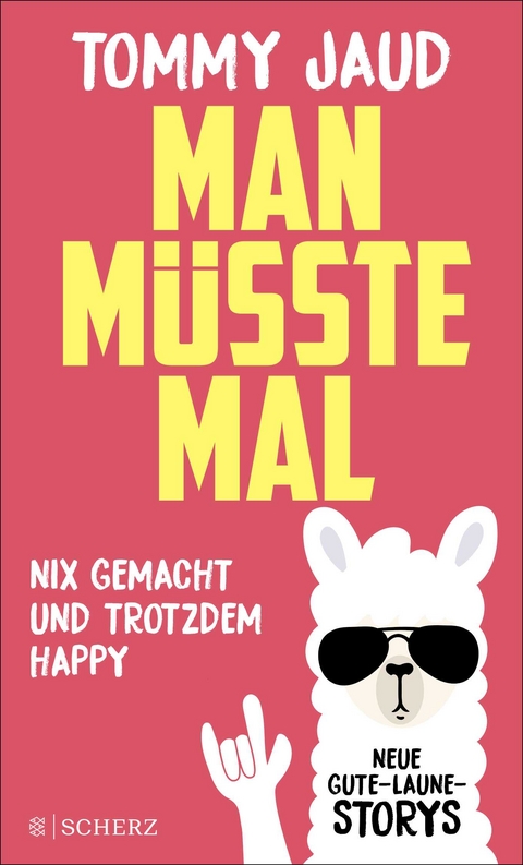 Man müsste mal – Nix gemacht und trotzdem happy - Tommy Jaud