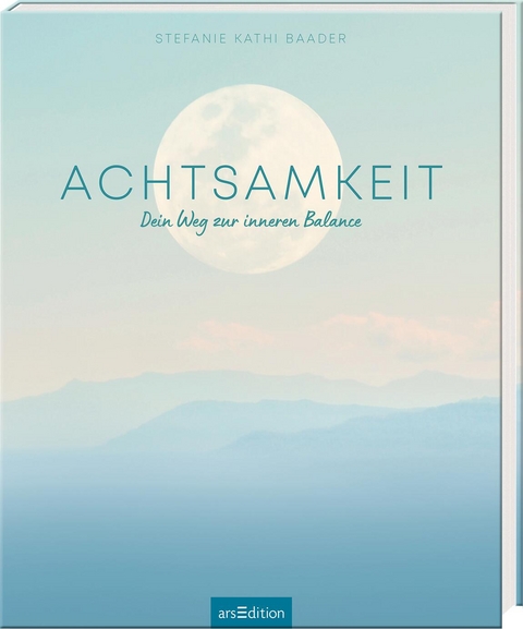 Achtsamkeit - Stefanie Kathi Baader