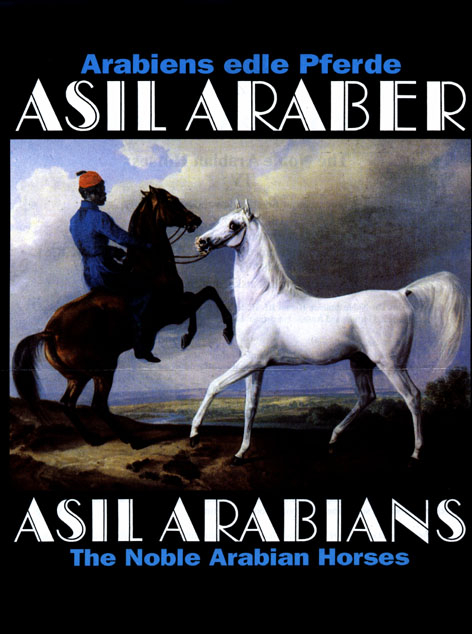 Asil Araber IV - Arabiens edle Pferde/The Noble Arabian Horse -  ASIL CLUB e.V.