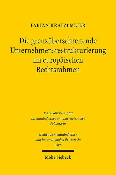 Die grenzüberschreitende Unternehmensrestrukturierung im europäischen Rechtsrahmen - Fabian Kratzlmeier