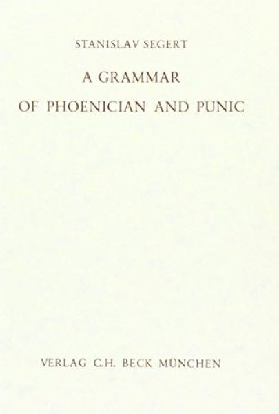 A Grammar of Phoenician and Punic - Stanislav Segert