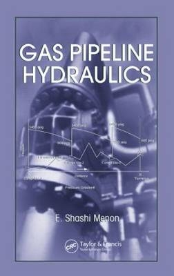 Gas Pipeline Hydraulics -  E. Shashi Menon