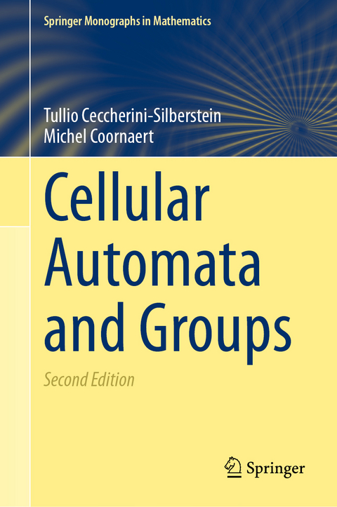 Cellular Automata and Groups - Tullio Ceccherini-Silberstein, Michel Coornaert