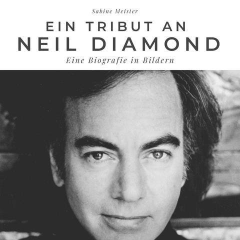 Ein Tribut an Neil Diamond - Sabine Meister