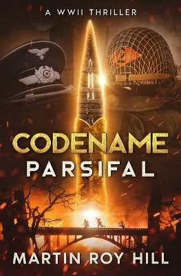 Codename Parsifal - Martin Roy Hill