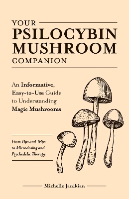 Your Psilocybin Mushroom Companion - Michelle Janikian