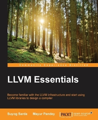 LLVM Essentials - Suyog Sarda, Mayur Pandey