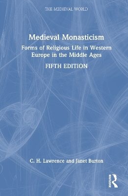 Medieval Monasticism - C.H. Lawrence, Janet Burton