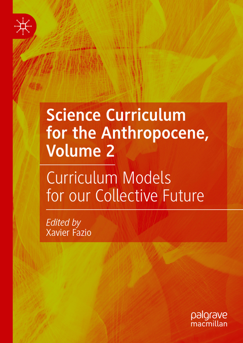 Science Curriculum for the Anthropocene, Volume 2 - 