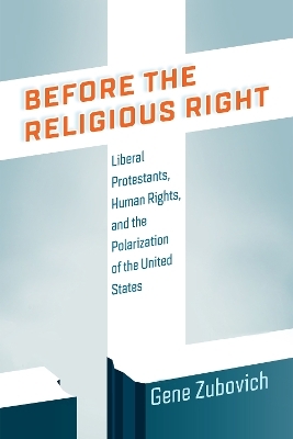 Before the Religious Right - Gene Zubovich