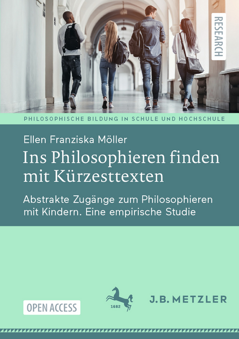 Ins Philosophieren finden mit Kürzesttexten - Ellen Franziska Möller