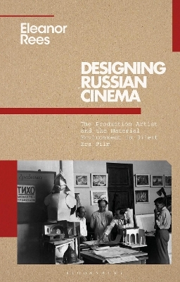 Designing Russian Cinema - Eleanor Rees