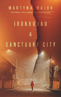 Ironbound & Sanctuary City: two plays - Martyna Majok