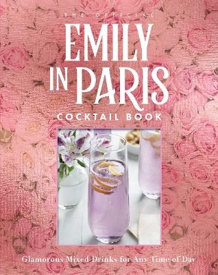 The Official Emily in Paris Cocktail Book - Virginia Miller