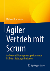 Agiler Vertrieb mit Scrum - Michael J. Scherm