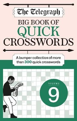 The Telegraph Big Quick Crosswords 9 -  Telegraph Media Group Ltd