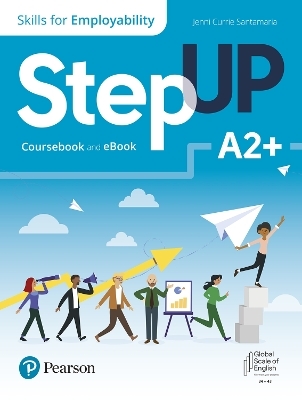 Step Up, Print and ebook and Self-Study A2+ -  Pearson Education