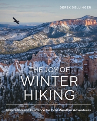 The Joy of Winter Hiking - Derek Dellinger