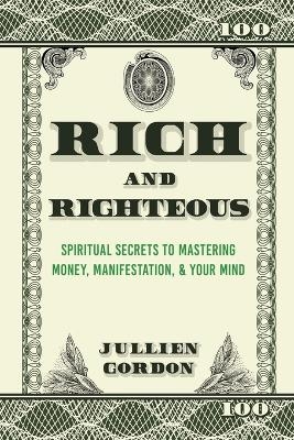 Rich & Righteous - Jullien Gordon