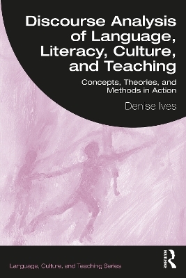 Discourse Analysis of Language, Literacy, Culture, and Teaching - Denise Ives